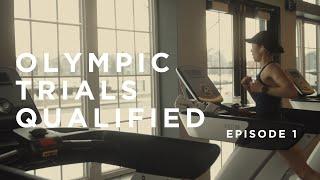 Olympic Trials Qualified • Episode 1