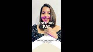 Pal Ek Pal Cover by Sruthy Sasidharan Ft Yashwanth Venketesh