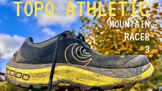 HELLO TOPO ATHLETIC MTN RACER III (goodbye Altra?) // COMFORT, SPACE & DURABILITY #topoathletic