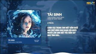 Tái Sinh ↱ NH4T Remix ↲ - Tùng Dương, Tăng Duy Tân / Audio Lyrics Video