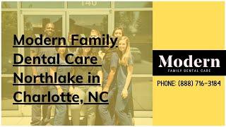 Modern Family Dental Care Northlake in Charlotte, NC