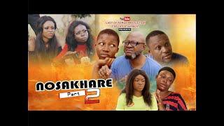 NOSAKHARE PART 2 LATEST  EDO MOVIE 2020.