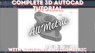 Complete 3D AutoCAD All Metric Video with Dimensions and Sections