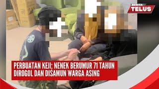 14/9/2024: Perbuatan keji; Nenek berumur 71 tahun dirogol dan disamun warga asing