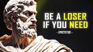 The Philosophy of Epictetus | Be A Loser If You Need To Be