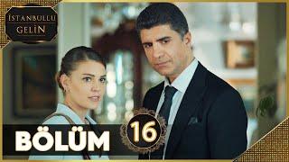 İstanbullu Gelin 16. Bölüm (Sezon Finali) Full HD