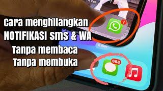 Cara Menghapus notifikasi WhatsApp dan SMS tanpa membuka dan membaca