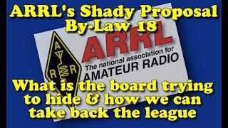 ARRL Is Trying to Hide | Bylaw 18 proposal