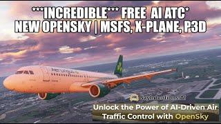 *MUST SEE* - FREE AI ATC |  New OpenSky from SayIntentions