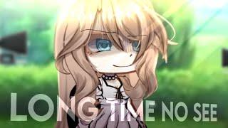 Long time no see [] meme - glm / Ib: @-kini- [] Not og - gacha life ;