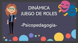 Dinámica/Juego de Roles-Psicopedagogía