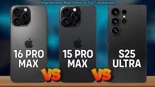 Iphone 16 Pro Max Vs Samsung Galaxy S25 Ultra Vs Iphone 15 Pro Max | S25 Ultra Specs Review