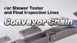 Tsubaki conveyor chain for shower tester and final inspection lines