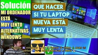 Solución definitiva va lento mi PC laptop portátil ordenador como hacer que vaya rapido optimizar