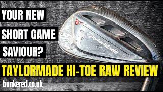 YOUR NEW SHORT GAME SAVIOUR? – TaylorMade Hi-Toe RAW wedges review