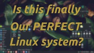 Is This the Perfect Linux System We've Been Waiting For? (Episode 2)