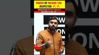 Power of Income Tax Inspector देखो POWER कितना हैं । Aditya Ranjan Talk #shorts #cgl #money #ssc