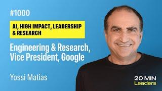 Ep1000: Yossi Matias | Vice President, Engineering & Research, Google