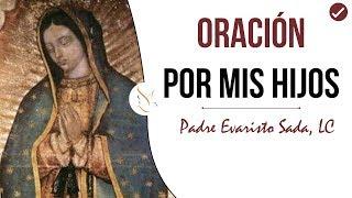 ORACIÓN POR MIS HIJOS para pedir protección a la Virgen de Guadalupe