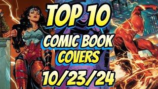 Top 10 Comic Book Covers New Comic Books 10/23/24