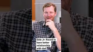 Dale Earnhardt Jr: Only raced to have relationship with my dad