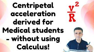 Centripetal acceleration derived for Medical students