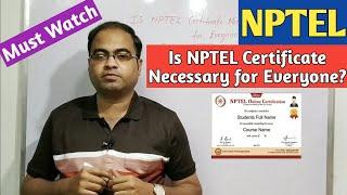 Is NPTEL Certificate Necessary for Everyone ?