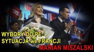 Marian Miszalski o wyborach do PE i sytuacji we Francji