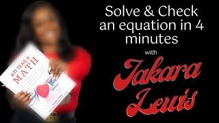 Learn how to solve and check an equation in 4 minutes with Jakara Lewis!