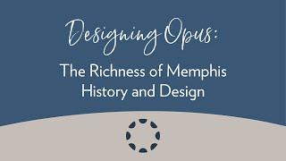 Senior Living in Memphis - Designing Opus - The Richness of Memphis History & Design