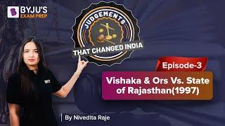 Vishaka & Ors Vs. State of Rajasthan(1997) | Judgements That Changed India | Episode 3