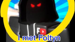 I met Foltyn (Not Clickbait)