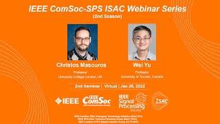 [IEEE ComSoc-SPS ISAC Webinar] 2nd Prof. Christos Masouros and Prof.Wei Yu