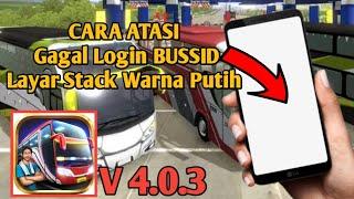 Cara Atasi Mod Bussid v 4.0.3  tidak bisa login layar putih