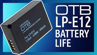 OTB LP-E12 Battery Life Shooting Time - How Long Does It Last
