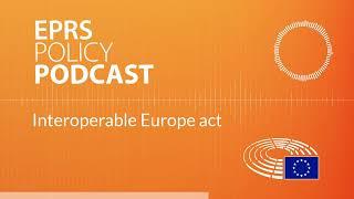 Interoperable Europe act [Policy podcast]