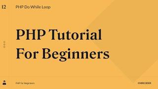 PHP Do While Loop | PHP Tutorial for Beginners #12