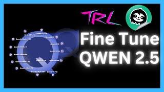 Fine Tune Qwen 2.5 With TRL & Unsloth