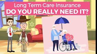 Do You Need Long Term Care Insurance? A Simple Explanation for Beginners