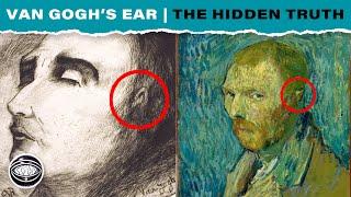 Van Gogh's Ear: The Hidden Truth