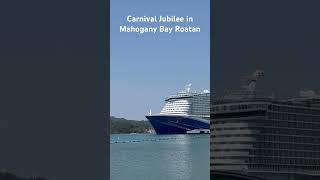 Carnival Jubilee docked in Mahogany Bay Roatan #wicked#carnival jubilee #carnival #carnival #cruise