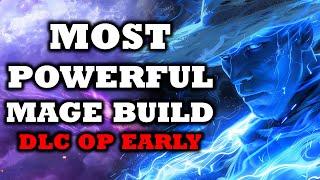 The Most Powerful Mage Build In Elden Ring: Shadow Of The Erdtree | OP Early Ultimate DLC Mage Guide