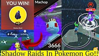 1st-ever Shadow Raids in Pokemon Go | Shadow Shard | Shadow Shiny Pokemon | Shadow Machop Raid