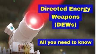 Directed Energy Weapons DEWs - All You Need To Know