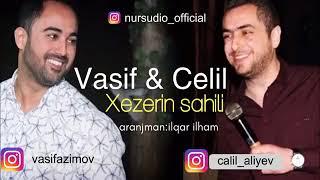 Vasif Ezimov & Celil - Darixanda ... get xezerin sahiline