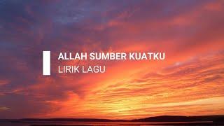 ALLAH SUMBER KUATKU - LIRIK LAGU