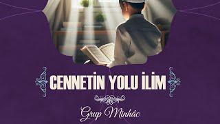 "Cennetin Yolu İlim" - Grup Minhâc