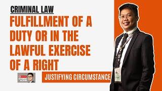 CRIM LAW | FULFILLMENT OF A DUTY | JUSTIFYING CIRCUMSTANCE