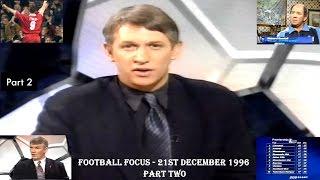 FOOTBALL FOCUS - 21ST DECEMBER 1996 - PART TWO - GARY LINEKER AND PETER WITHE