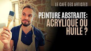 Peinture abstraite : Peinture acrylique ou peinture à l'huile ?